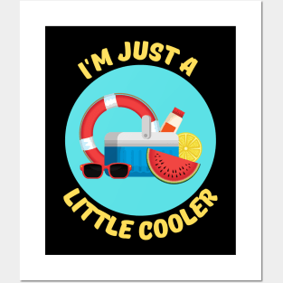 I'm Just A Little Cooler | Cooler Pun Posters and Art